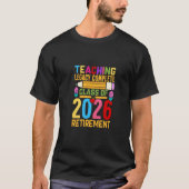 Teaching Legacy Complete Class of 2026 Retirement T-shirt (Voorkant)