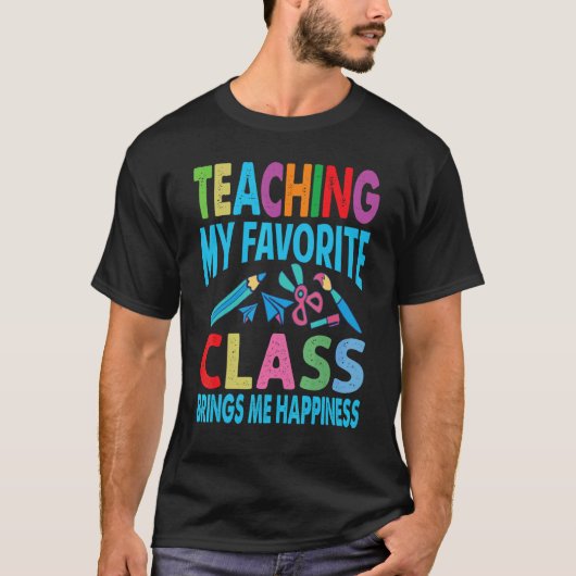 Teaching My Favorite Class Brings Me Happiness Te T-shirt (Voorkant)