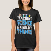 Teaching Science Is Definitely My Favorite Thing  T-shirt (Voorkant)