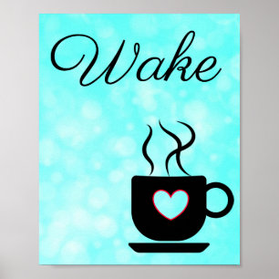 Teal and Black Wake Sign for Kitchen Poster