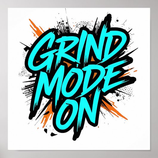 Teal Graffiti Stijl "Grind Mode Aan" Poster (Voorkant)