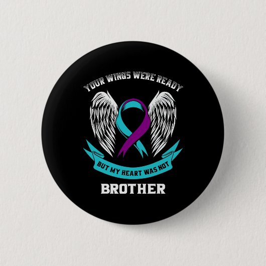 Teal Purple Suicide Awareness Brother Your Wings W Ronde Button 5,7 Cm (Voorkant)