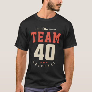 Team 40 Original - Limited Edition 40th Birthday T-shirt