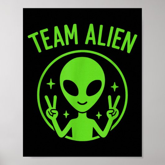 Team Alien – Funny Green Extraterrestrial Peace Si Poster (Voorkant)