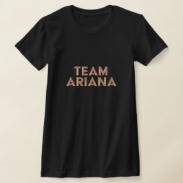 Team Ariana T-Shirt