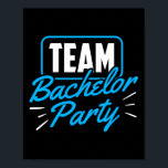 Team Bachelor Party Bruid Groom 5 Poster<br><div class="desc">Team Bachelor Party Bruid Groom 5</div>