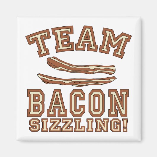 TEAM BACON is SIZZLING Tshirts, Mokken, cadeaus Magneet (Voorkant)