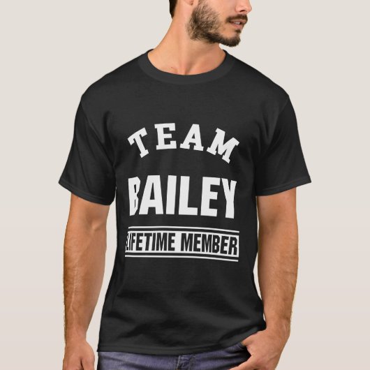 Team Bailey Lifetime Lid Achternaam Familiecadeau T-shirt (Voorkant)