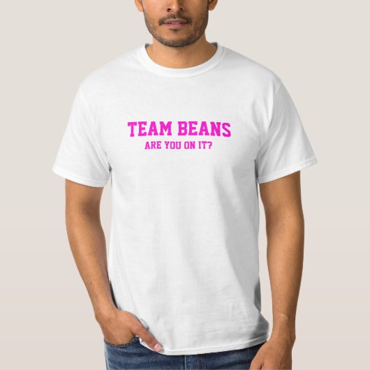 Team Beans ben je er mee bezig? T-shirt (Voorkant)