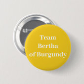 Team Bertha van Bourgogne, koningin van Frankrijk Ronde Button 5,7 Cm (Voorkant /achterkant)