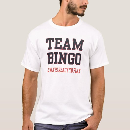 Team Bingo - altijd klaar om te spelen T-shirt (Voorkant)