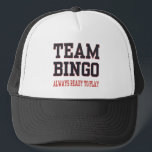 Team Bingo - altijd klaar om te spelen Trucker Pet<br><div class="desc">Bingo van het team - altijd Klaar om grafisch ontwerp te spelen is perfect voor de speler van Bingo die u kent. Gebruik dit bij je volgende Bingo avond of Bingo fundraiser.</div>