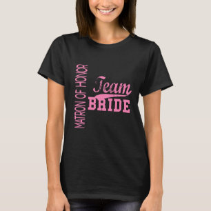 Team Bride 1 MATRON HONOR T-shirt