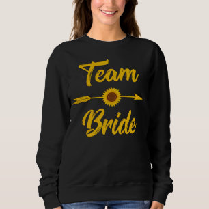 Team Bride Bachelorette Bridal Party Sunflower Trui