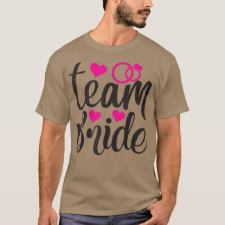 Team Bride Funny Wedding Party For Bachelorette P T-shirt