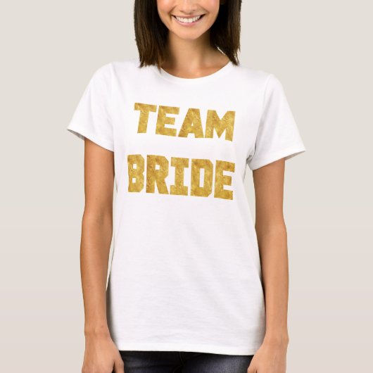 Team Bride Gold Foil Bridesmaid Shirt (Voorkant)