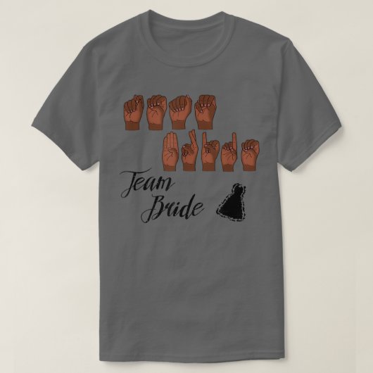 TEAM BRIDE in American Sign Language T-shirt (Design voorkant)