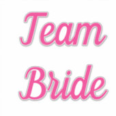 Team Bruid Roze Bruids Team Aangepaste Tekst Bruil Sticker (Voorkant)
