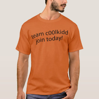 Team C00lkidd Doe vandaag mee Grappige quote c00lk T-shirt