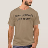 Team c00lkidd Join Today T-shirt (Voorkant)