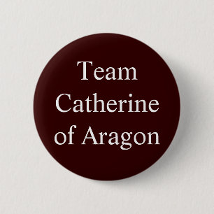 Team Catherine van Aragon Ronde Button 5,7 Cm