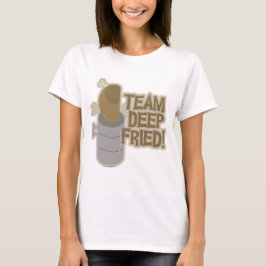 Team Deep Fried Turkije! T-shirt