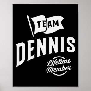 Team Dennis levenslang lid Persoonlijke naam Denn Poster