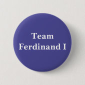 Team Ferdinand I Ronde Button 5,7 Cm (Voorkant)