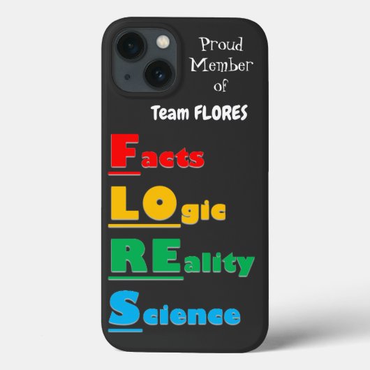 Team FLORES - Feiten, Logica, Realiteit, Wetenscha Case-Mate iPhone Case (Achterkant)