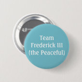Team Frederick III Heilige Ambtenaar Ronde Button 5,7 Cm (Voorkant /achterkant)