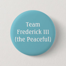 Team Frederick III Heilige Ambtenaar Ronde Button 5,7 Cm