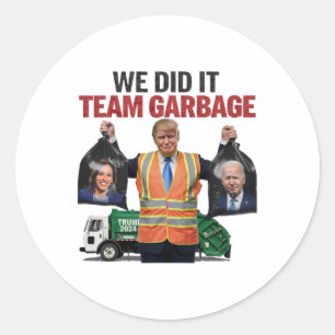 Team Garbyge won We Did It Trump 2024 Truck Garge Ronde Sticker