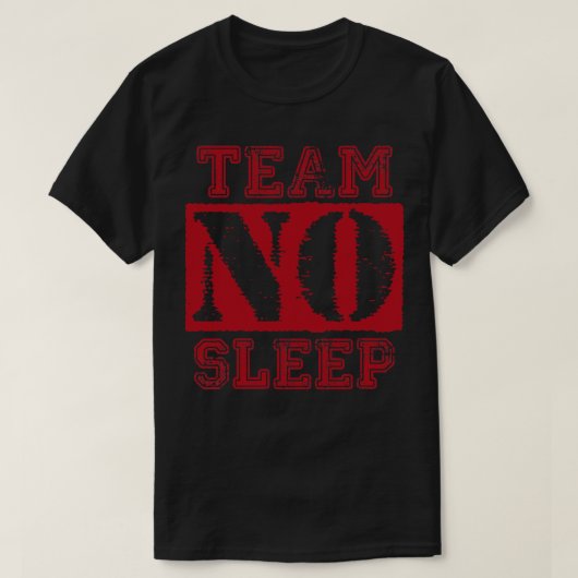 team geen Slaap-rode tekst T-shirt (Design voorkant)