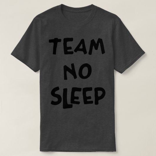 Team Geen Slaap Zwart Tekst T-shirt (Design voorkant)
