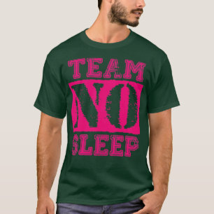 team geen slaapstand-roze tekst t-shirt