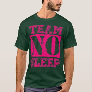  team geen slaapstand-roze tekst t-shirt