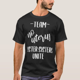 Team Geen Uterus Grappig Krijg goed Hysterectomie T-shirt