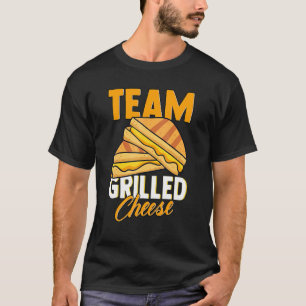Team Grilled Cheese Sandwich Tasty Melted Snack Fo T-shirt