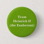 Team Heinrich II (de Exuberant) Ronde Button 5,7 Cm (Voorkant)