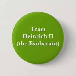 Team Heinrich II (de Exuberant) Ronde Button 5,7 Cm