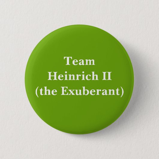 Team Heinrich II (de Exuberant) Ronde Button 5,7 Cm (Voorkant)
