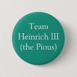 Team Heinrich III (de pious) Ronde Button 5,7 Cm