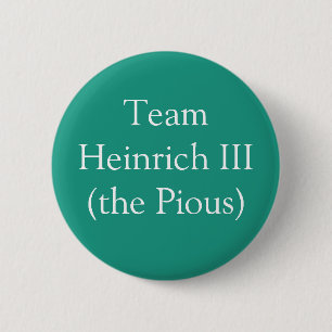 Team Heinrich III (de pious) Ronde Button 5,7 Cm