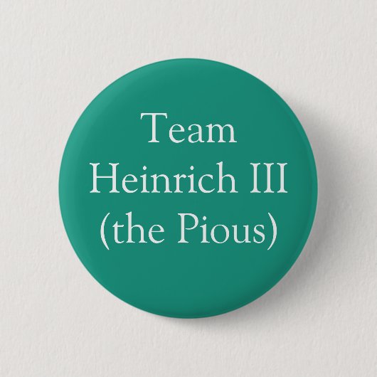 Team Heinrich III (de pious) Ronde Button 5,7 Cm (Voorkant)