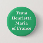 Team Henrietta Maria van Frankrijk Ronde Button 5,7 Cm (Voorkant)