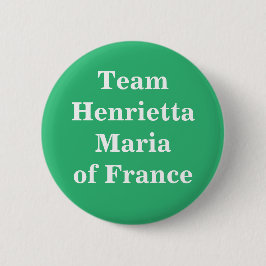 Team Henrietta Maria van Frankrijk Ronde Button 5,7 Cm