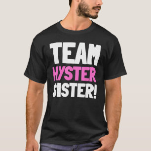Team Hyster Sister - Grappige hysterectomie T-shirt