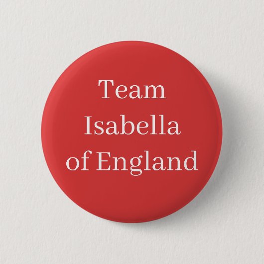 Team Isabella van Engeland, Heilige Romeinse Empre Ronde Button 5,7 Cm (Voorkant)
