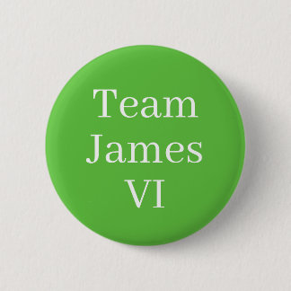 Team James VI van Schotland Ronde Button 5,7 Cm