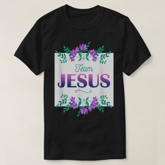 Team Jesus Flowers Gezegde christendom Christelijk T-shirt (Design voorkant)
